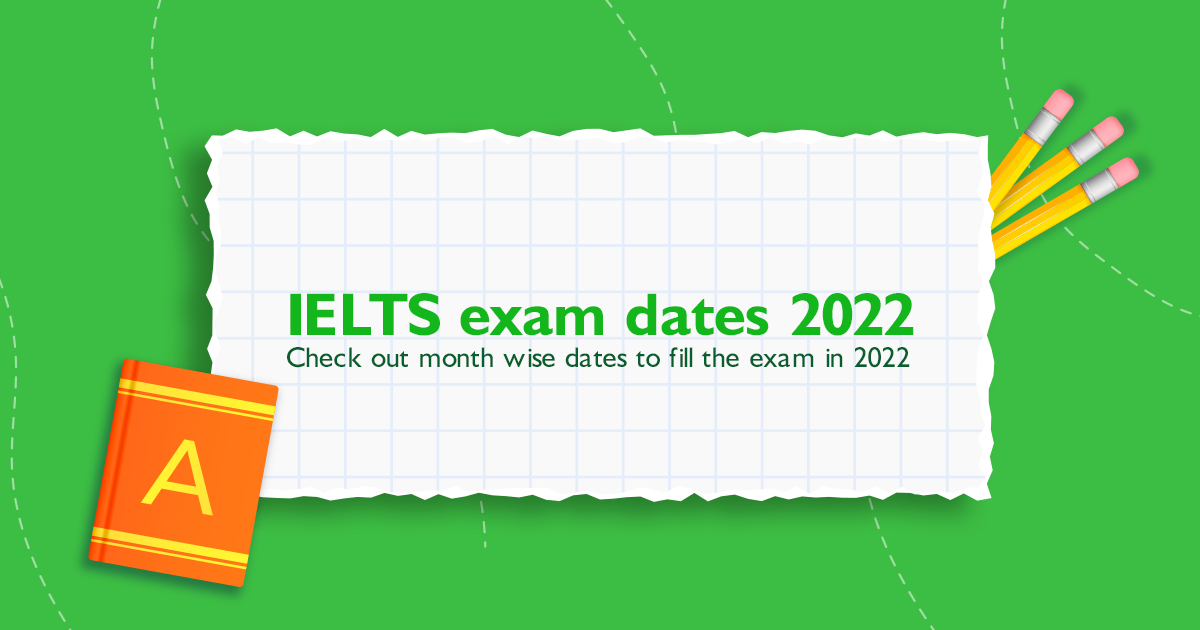 IELTS exam dates 2022: Check out month wise dates to fill the exam in 2022